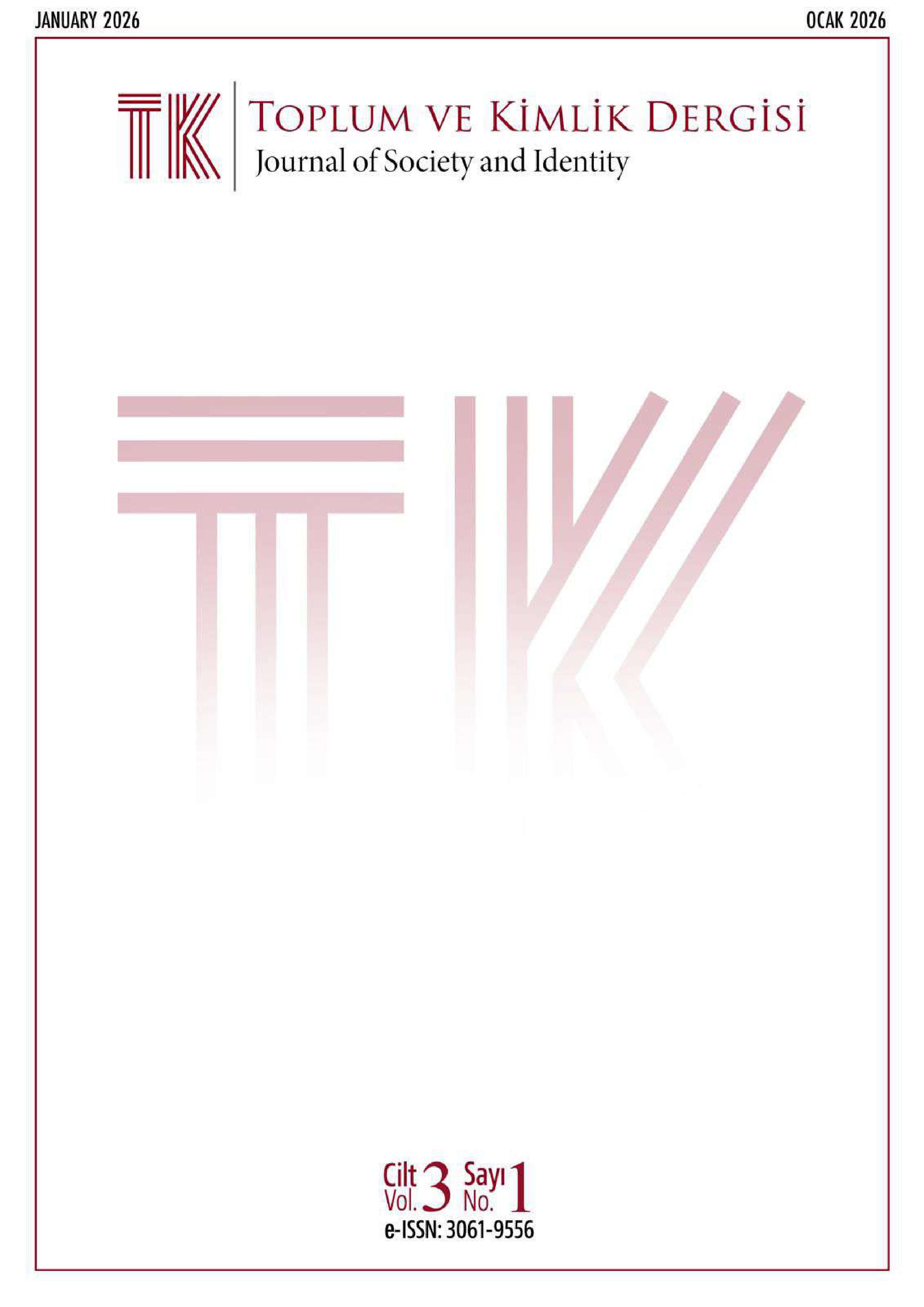 					Cilt 3 Sayı 1 (2026): Toplum ve Kimlik Dergisi Gör
				